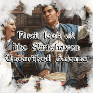 First look at the Strixhaven Unearthed Arcana